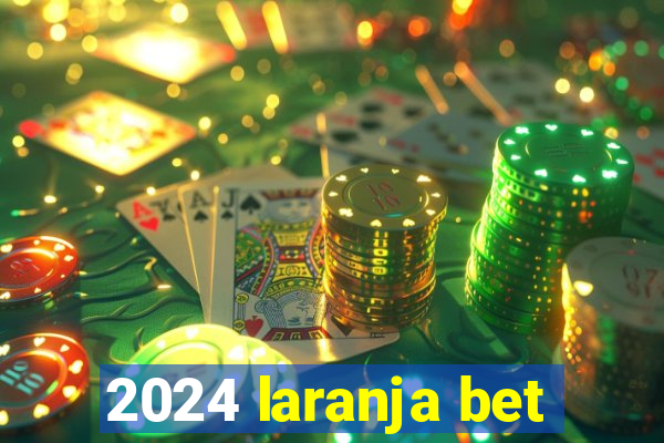 2024 laranja bet